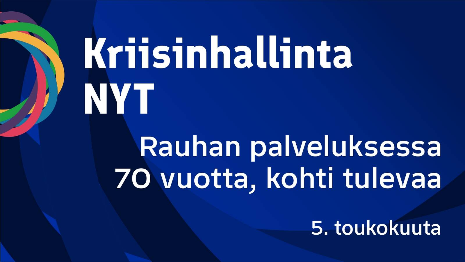 Kriisinhallinta NYT 2026 - Rauhan palveluksessa 70 vuotta, kohti tulevaa